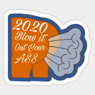 2020 Blow it out your Ass Sticker